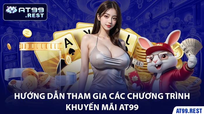 Hướng Dẫn Tham Gia Các Chương Trình Khuyến Mãi AT99